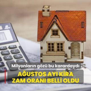Milyonlarn gz bu karardayd... Austos ay kira zam oran belli oldu