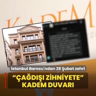 stanbul Barosu'ndan 28 ubat zehri:  ad zihniyete  KADEM duvar