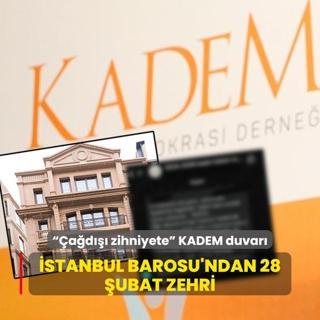 stanbul Barosu'ndan 28 ubat zehri:  ad zihniyete  KADEM duvar