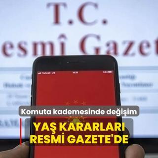 Komuta kademesinde deiim... YA kararlar Resmi Gazete'de