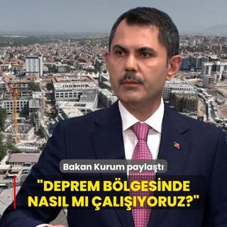 Bakan Kurum'dan 24 saat mesai paylam: Deprem blgesinde nasl m alyoruz?