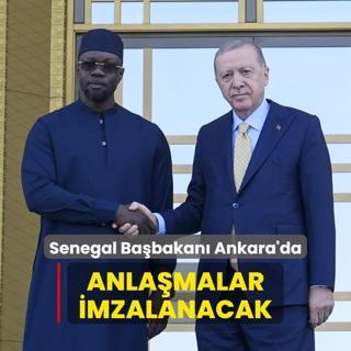 Senegal Babakan Ankara'da: Anlamalar imzalanacak