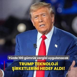 Trump teknoloji irketlerini hedef ald! Yzde 100 gmrk vergisi uygulanacak