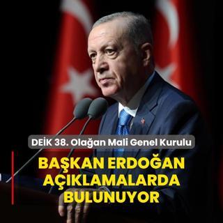 DEK 38. Olaan Mali Genel Kurulu... Bakan Erdoan aklamalarda bulunuyor