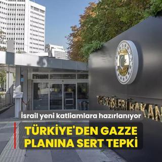 srail yeni katliamlara hazrlanyor! Trkiye'den Gazze planna sert tepki
