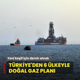 Trkiye'den 6 lkeyle doal gaz plan! Yeni keif iin demir alnd