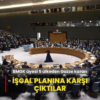 BMGK yesi 5 lkeden Gazze karar: srail'in igal planna kar ktlar