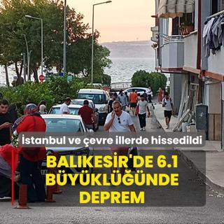 stanbul ve evre illerde hissedildi: Balkesir'de 6.1 byklnde deprem