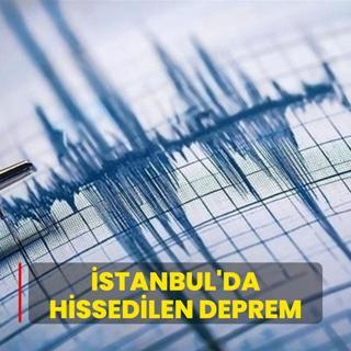 stanbul'da hissedilen bir deprem meydana geldi