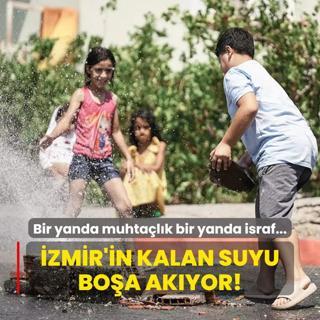 zmir'in kalan suyu boa akyor!