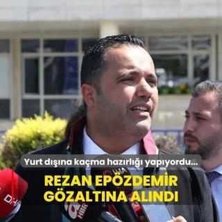Yurt dna kama hazrl yapyordu... Rezan Epzdemir gzaltna alnd
