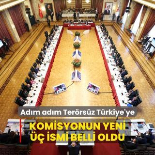 Adm adm Terrsz Trkiye'ye... Komisyonun yeni  ismi belli oldu