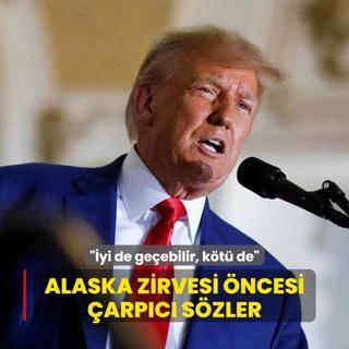 Alaska zirvesi ncesi Trump'tan arpc szler: yi de geebilir, kt de