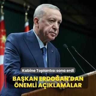 Kabine Toplants sona erdi... Bakan Erdoan'dan nemli aklamalar