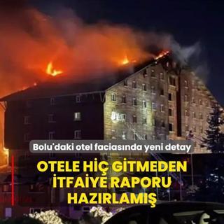 Kartalkaya'daki otel yangnyla ilgili yeni gelime: Otele hi gitmeden itfaiye raporu hazrlam