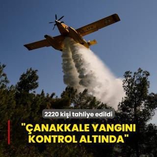 2220 kii tahliye edildi... anakkale yangn kontrol altnda