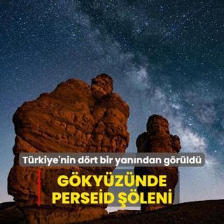 Gkyznde Perseid leni... Trkiye'nin drt bir yanndan grld