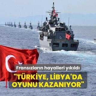 Franszlarn hayalleri ykld: Trkiye, Libya'da oyunu kazanyor