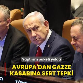 Avrupa'dan Gazze kasabna sert tepki! Yaptrm paketi yolda: Problem haline geldi