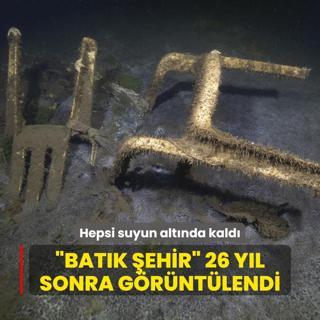 Hepsi suyun altnda kald! Batk ehir 26 yl sonra grntlendi