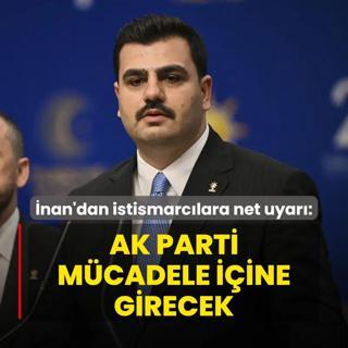 nan'dan istismarclara net uyar: AK Parti  mcadele iine girecek