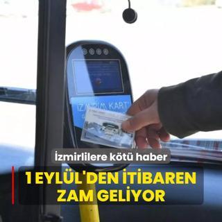 zmirlilere kt haber! 1 Eyll'den itibaren zam geliyor