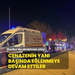 Burdur'da aklalmaz olay! Cenazenin yan banda elenmeye devam ettiler