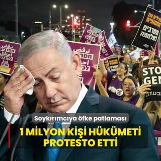 srail'de soykrmc Netanyahu'ya fke patlamas: 1 milyon kii hkmeti protesto etti