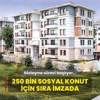 250 bin sosyal konut iin sra imzada