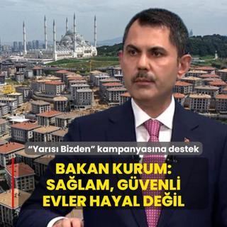  Yars Bizden  kampanyasna rekor destek... Bakan Kurum: Salam, gvenli evler hayal deil