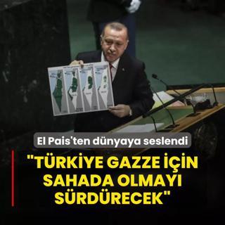 Bakan Erdoan, El Pais'ten dnyaya seslendi: Trkiye Gazze iin sahada olmay srdrecek