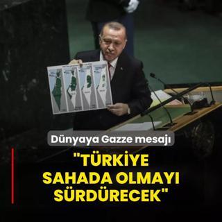 Bakan Erdoan'dan dnyaya Gazze mesaj: Trkiye sahada olmay srdrecek