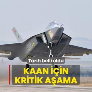 KAAN iin kritik aama... Tarih belli oldu