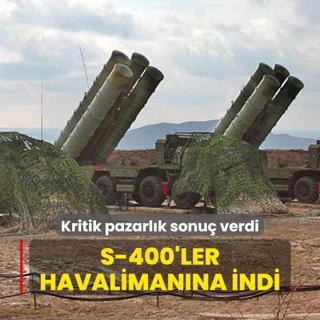 Kritik pazarlk sonu verdi: S-400'ler havalimanna indi