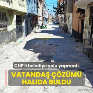 CHP'li belediye yolu yapmad... Vatanda zm halda buldu