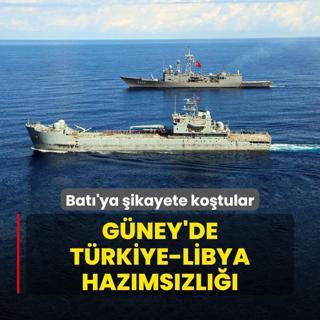 Gney'de Trkiye-Libya hazmszl! Bat'ya ikayete kotular
