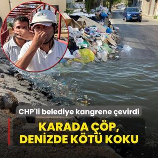 Karada p, denizde kt koku! CHP'li belediye kangrene evirdi