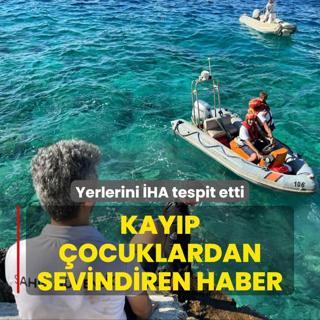 Denizdeki yerlerini HA tespit etti! Kayp ocuklardan sevindiren haber