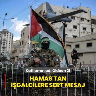 Katliamn ad Gideon'un Sava Arabalar 2! Hamas'tan igalcilere sert mesaj