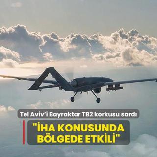 Tel Aviv'i Bayraktar TB2 korkusu sard HA konusunda blgede etkili