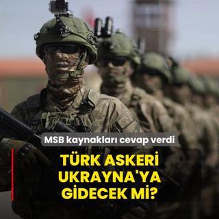 Trk askeri Ukrayna'ya gidecek mi? MSB kaynaklar cevap verdi