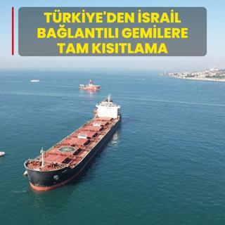 Trkiye'den srail balantl gemilere tam kstlama