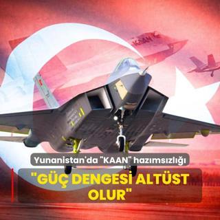 Yunanistan'da KAAN hazmszl... G dengesi altst olur