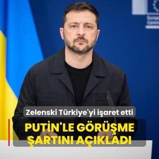 Zelenski Trkiye'yi iaret etti: Putin'le grme artn aklad
