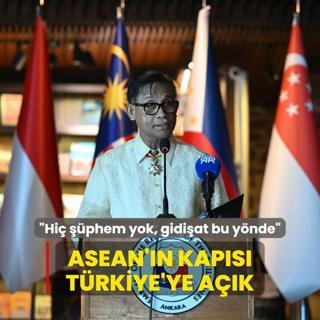 ASEAN'n kaps Trkiye'ye ak: Hi phem yok, gidiat bu ynde