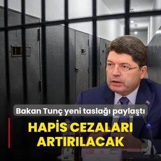 Hapis cezalar artrlacak! Bakan Tun yeni tasla paylat