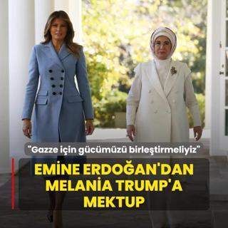 Emine Erdoan'dan Melania Trump'a mektup: Gazze iin sesimizi gcmz birletirmeliyiz