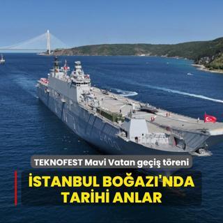 TEKNOFEST Mavi Vatan gei treni... stanbul Boaz'nda tarihi anlar