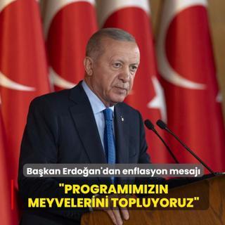 Bakan Erdoan'dan enflasyon mesaj: Programmzn meyvelerini topluyoruz