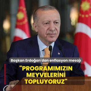 Bakan Erdoan'dan enflasyon mesaj: Programmzn meyvelerini topluyoruz
